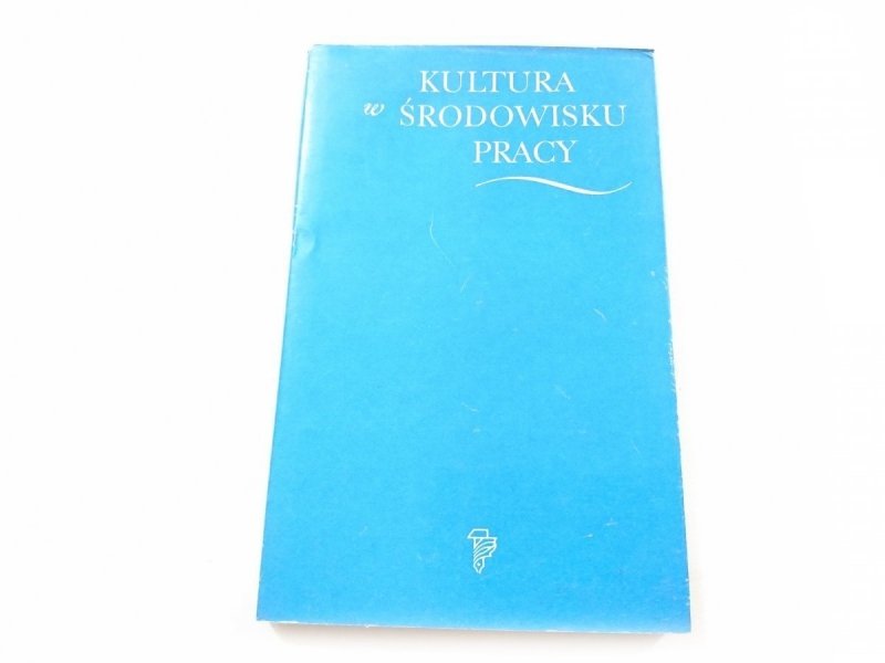 KULTURA W ŚRODOWISKU PRACY - Red. Sztumski 1979