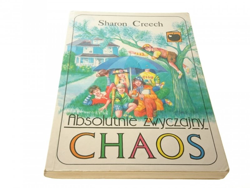 ABSOLUTNIE ZWYCZAJNY CHAOS - Sharon Creech 1994