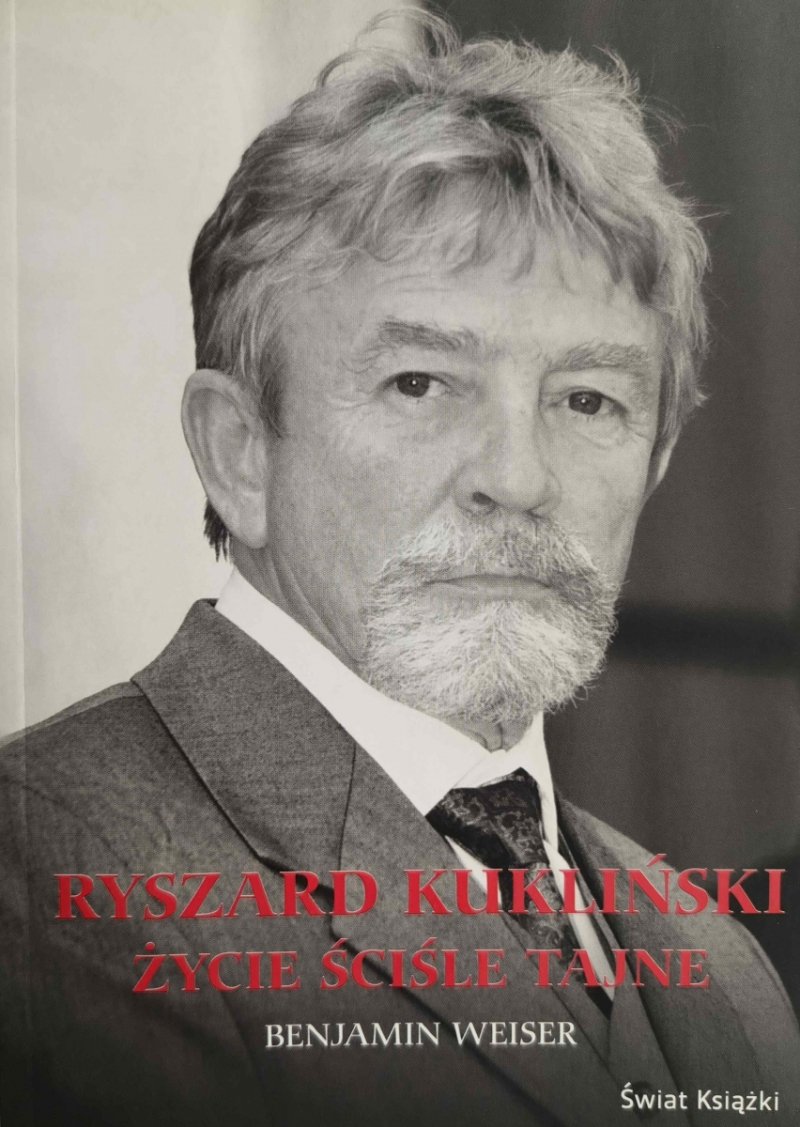 RYSZARD KUKLIŃSKI ŻYCIE ŚCIŚLE TAJNE - Banjamin Weiser