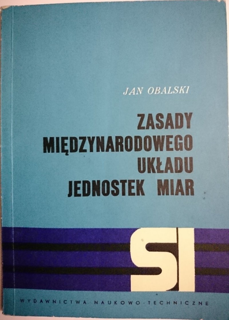 ZASADY MIĘDZYNARODOWEGO UKŁADU JEDNOSTEK MIAR SI