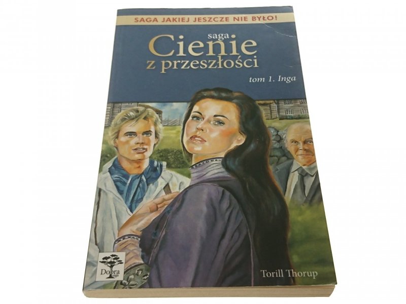SAGA CIENIE Z PRZESZŁOŚCI TOM 1 INGA - Thorup 2004