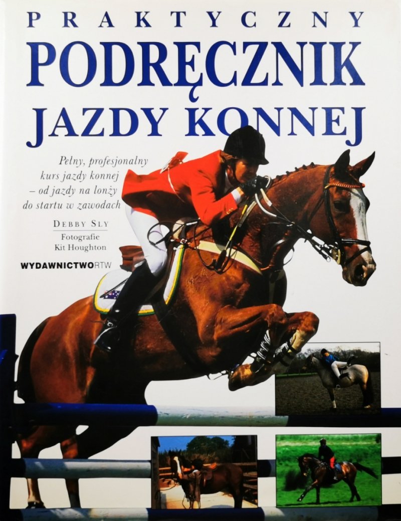 PRAKTYCZNY PORADNIK JAZDY KONNEJ - Debby Sly