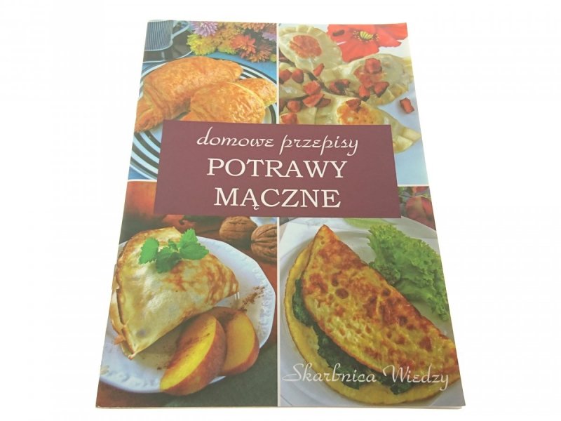 DOMOWE PRZEPISY. POTRAWY MĄCZNE 2006