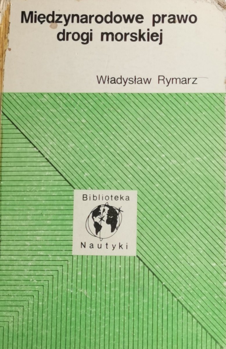 MIĘDZYNARODOWE PRAWO DROGI MORSKIEJ - Władysław Rymarz