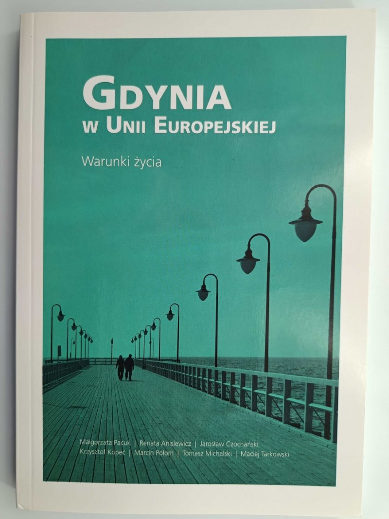 GDYNIA W UNII EUROPEJSKIEJ. WARUNKI ŻYCIA - Małgorzata Pacuk