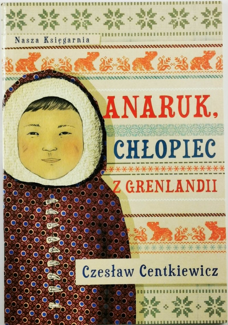 ANARUK, CHŁOPIEC Z GRENLANDII - Czesław Jacek Centkiewicz