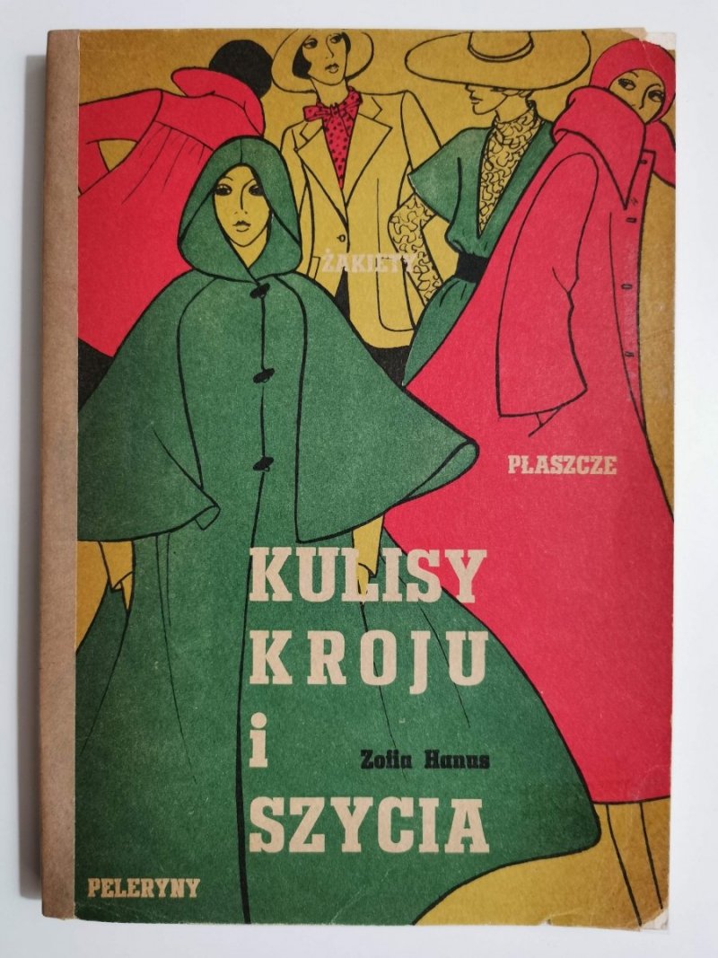 KULISY KROJU I SZYCIA. ŻAKIETY, PŁASZCZE, PELERYNY - Zofia Hanus 1977
