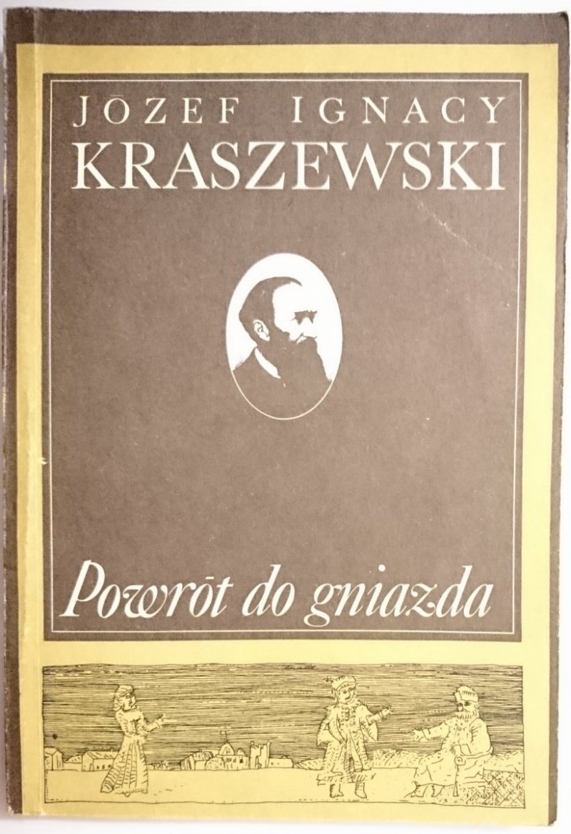 POWRÓT DO GNIAZDA - Józef Ignacy Kraszewski 1986