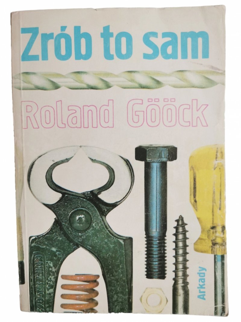 ZRÓB TO SAM - Roland Goock