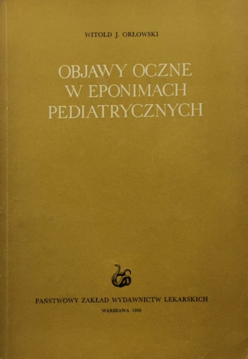 OBJAWY OCZNE W EPONIMACH PEDIATRYCZNYCH - Witold J. Orlowski