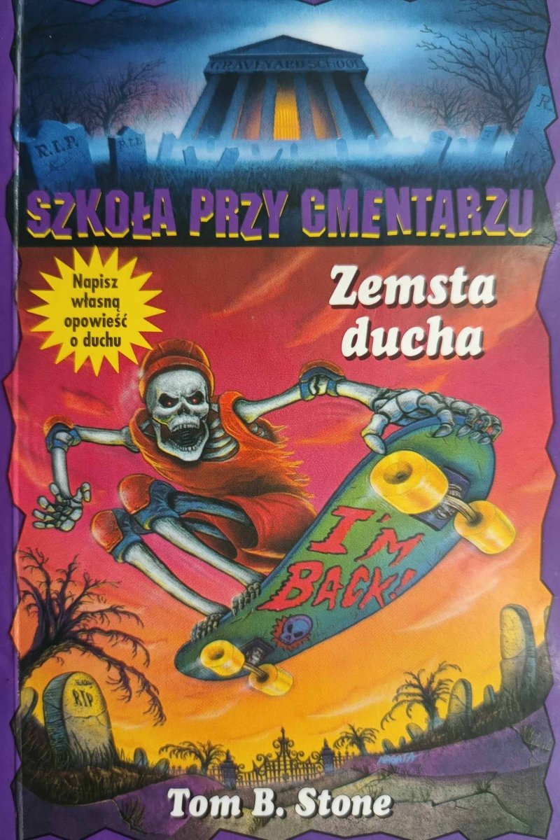 SZKOŁA PRZY CMENTARZU. ZEMSTA DUCHA - Tom B. Stone