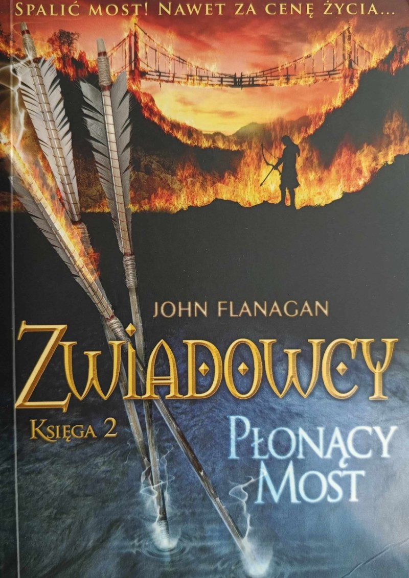 ZWIADOWCY KSIĘGA 2 PŁONĄCY MOST - John Flanagan