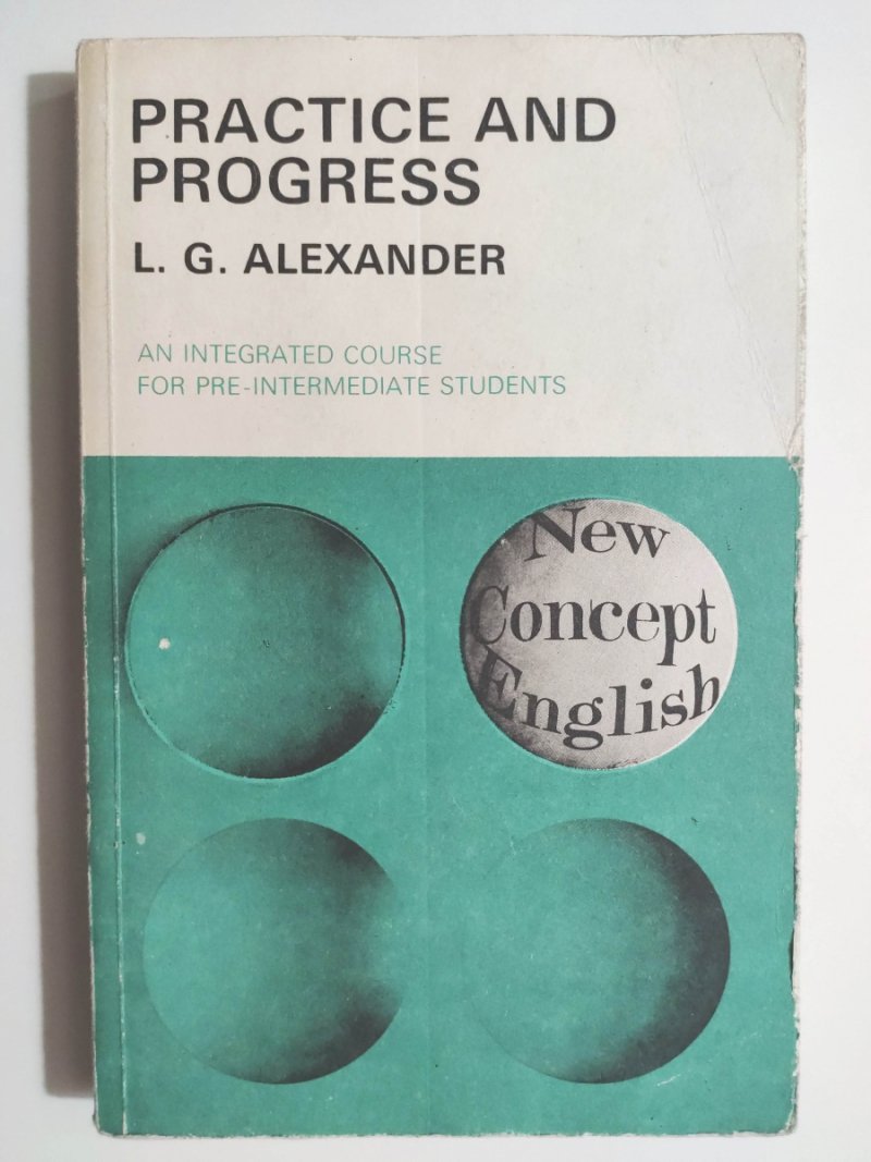 PRACTICE AND PROGRESS - L. G. Alexander