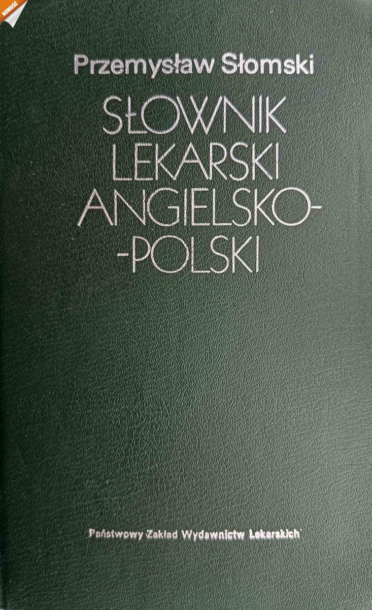 SŁOWNIK LEKARSKI ANGIELSKO-POLSKI - Przemysław Słomski
