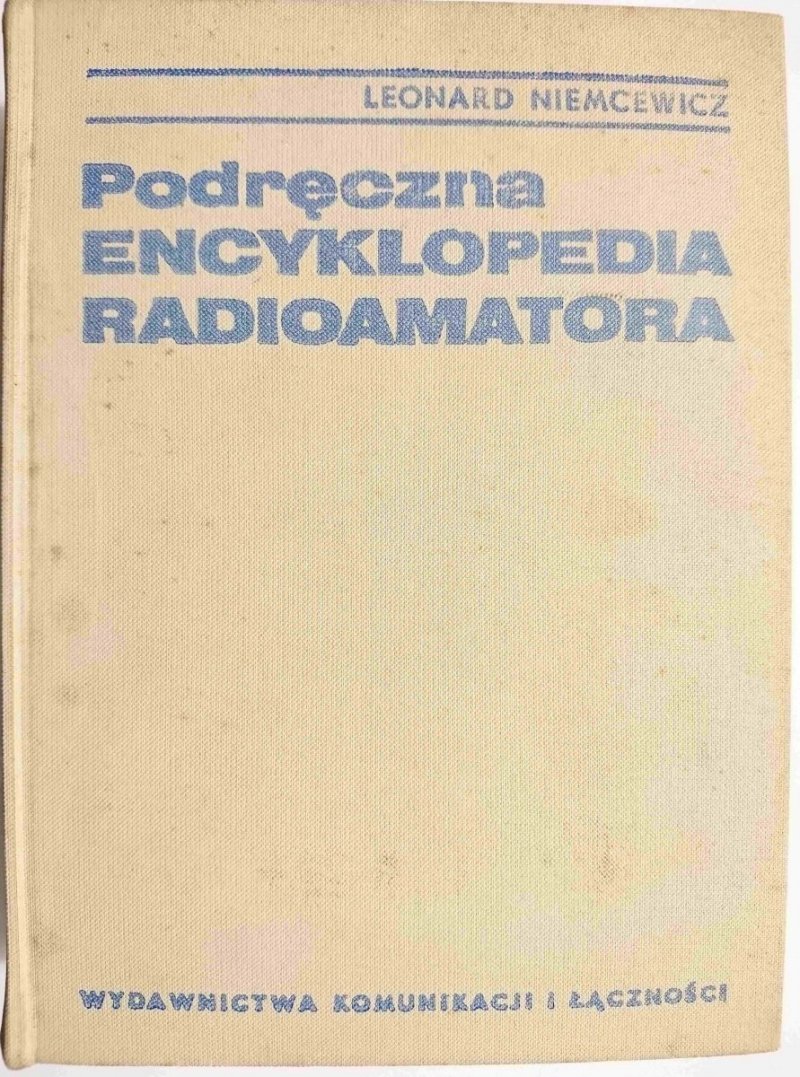 PODRĘCZNA ENCYKLOPEDIA RADIOAMATORA - Leonard Niemcewicz 1968