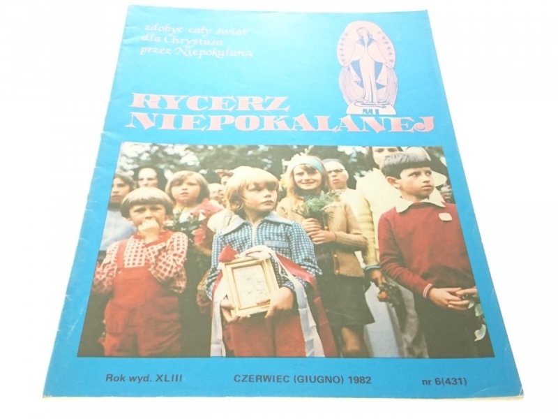 RYCERZ NIEPOKALANEJ NR 6 (431) CZERWIEC 1982