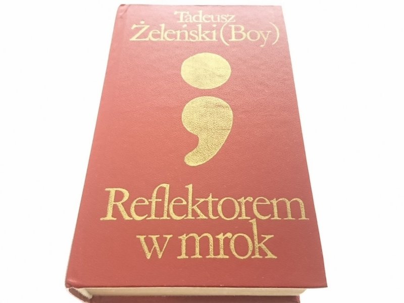 REFLEKTOREM W MROK - Tadeusz Żeleński Boy 1981