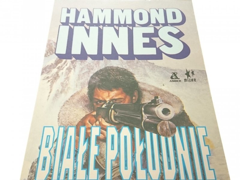 BIAŁE POŁUDNIE - Hammond Innes