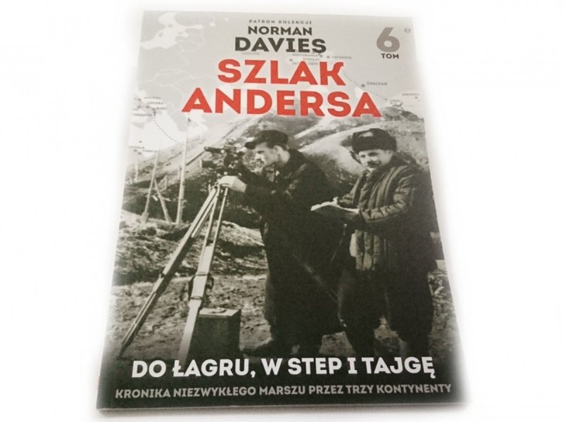 SZLAK ANDERSA TOM 6 DO ŁAGRU, W STEP I TAJGĘ