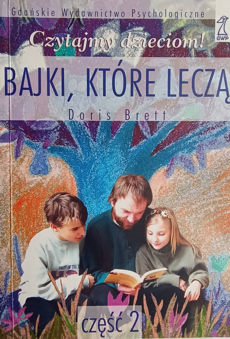 BAJKI, KTÓRE LECZĄ. CZĘŚĆ 2 - Doris Brett