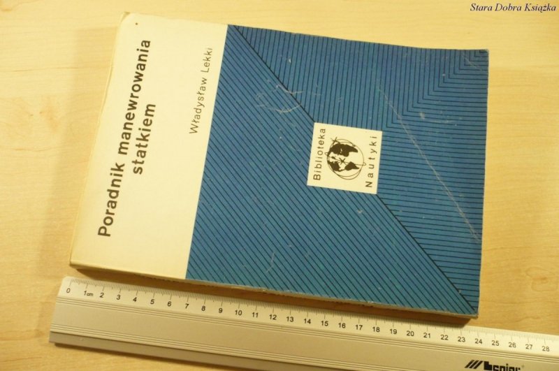 PORADNIK MANEWROWANIA STATKIEM - Wł. Lekki (1977)