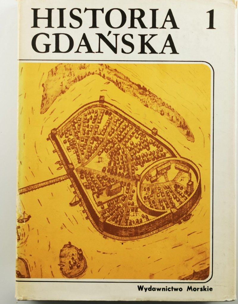 HISTORIA GDAŃSKA TOM 1 - Edmund Cieślaka