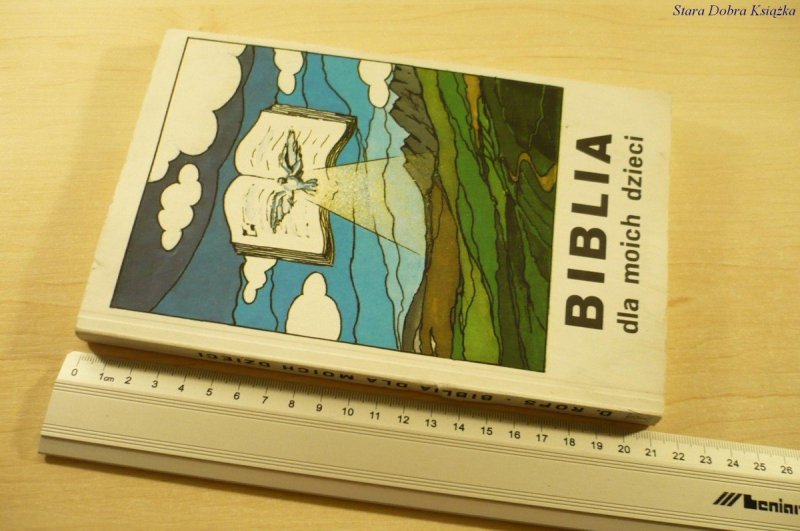 BIBLIA DLA MOICH DZIECI - Daniel Rops (1983)