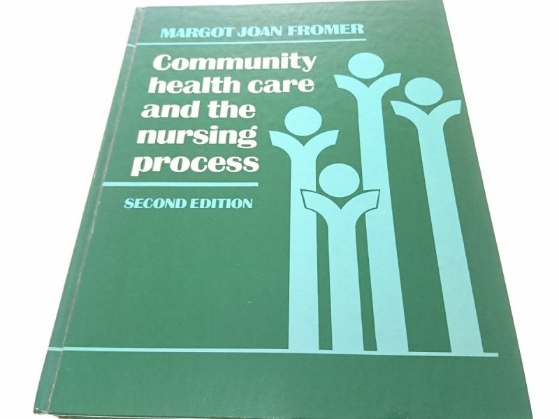 COMMUNITY HEALTH CARE AND THE NURSING PROCESS