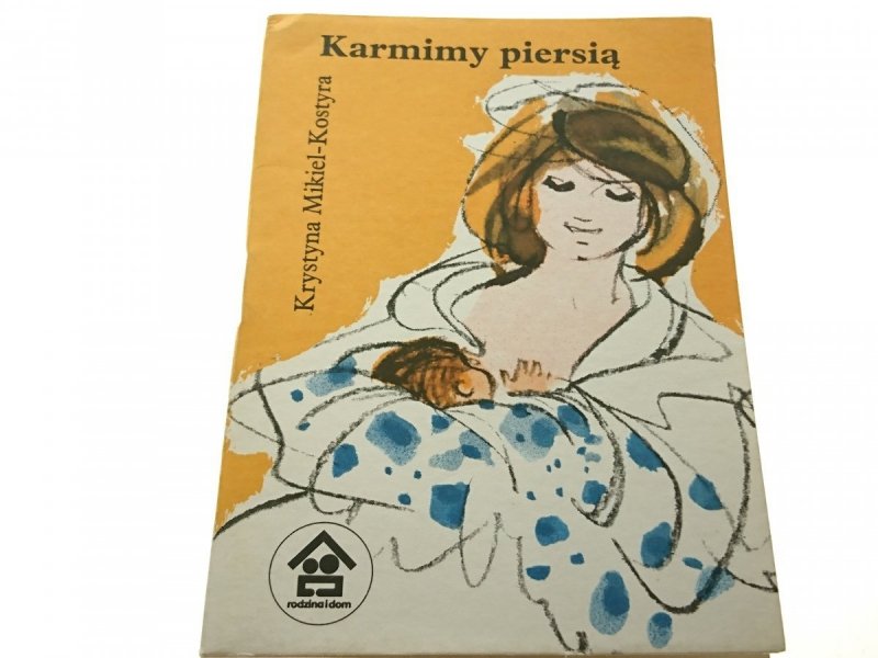 KARMIMY PIERSIĄ - Krystyna Mikiel-Kostyra 1989