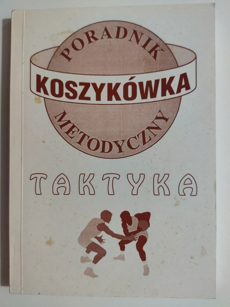 KOSZYKÓWKA. PORADNIK METODYCZNY – TAKTYKA - p. r. Czesław Sieniek