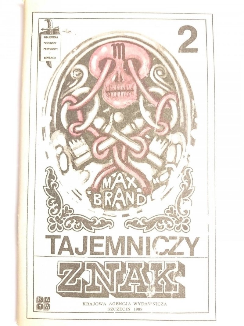 TAJEMNICZY ZNAK CZĘŚĆ 2 - Max Brand 1985