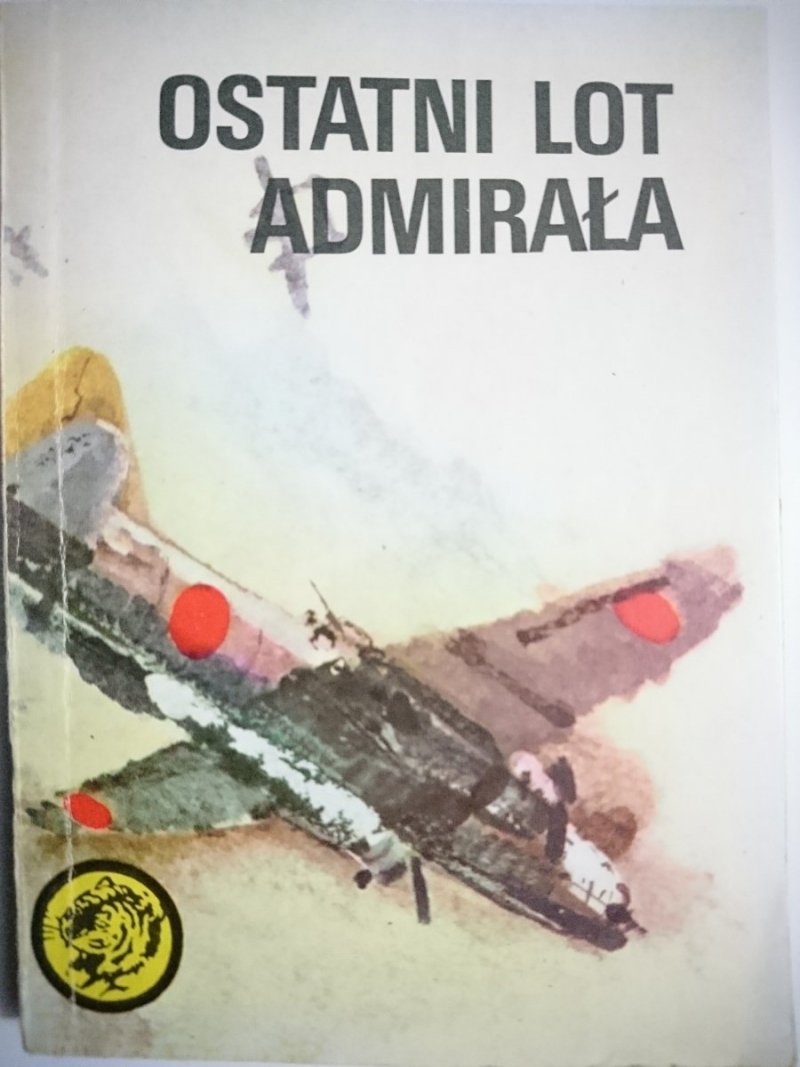 ŻÓŁTY TYGRYS: OSTATNI LOT ADMIRAŁA - W. Kurpis 