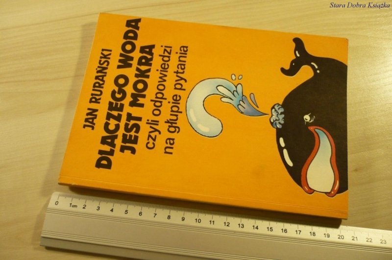 DLACZEGO WODA JEST MOKRA - Jan Rurański (1986)
