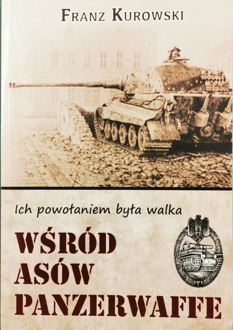 WŚRÓD ASÓW PANZERWAFFE - Franz Kurowski