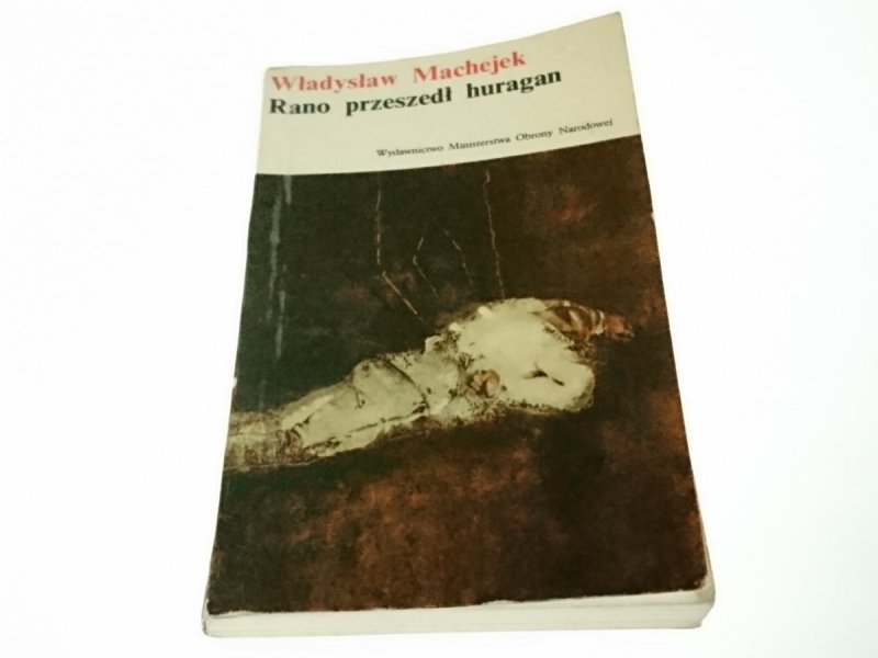 RANO PRZESZEDŁ HURAGAN - Władysław Machejek 1973