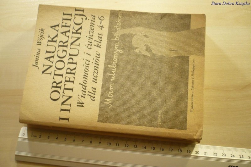 NAUKA ORTOGRAFII I INTERPUNKCJI Janina Wójcik 1987