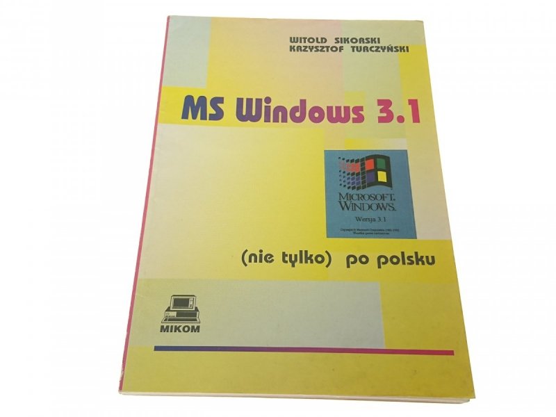 MS WINDOWS 3.1 WPROWADZENIE - Witold Sikorski 1993