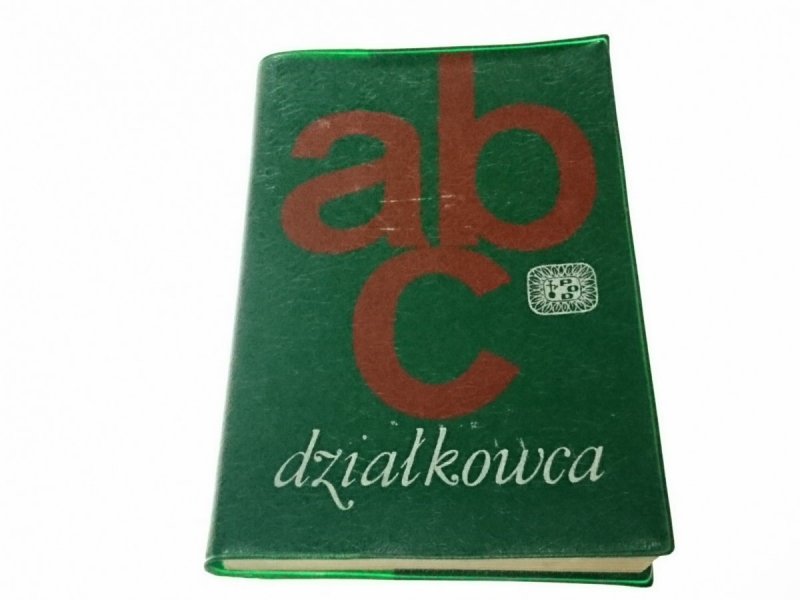 ABC DZIAŁKOWCA - Praca Zbiorowa 1967