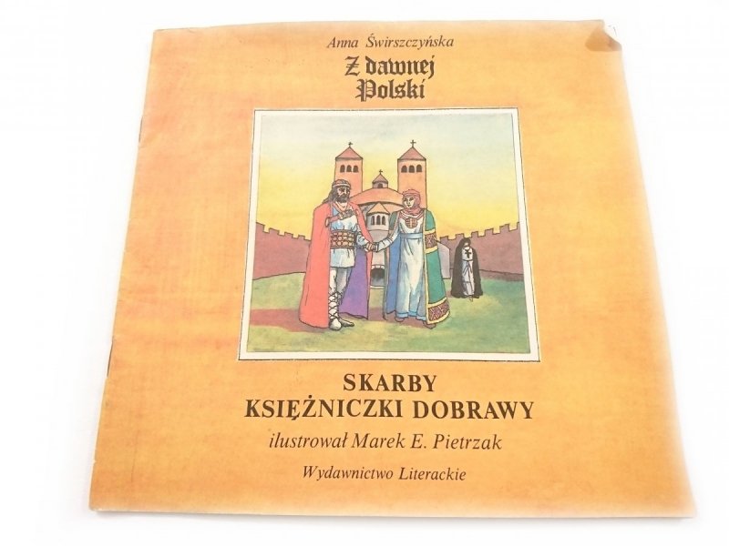 Z DAWNEJ POLSKI. SKARBY KSIĘŻNICZKI DOBRAWY