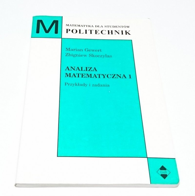 ANALIZA MATEMATYCZNA 1 PRZYKŁADYI ZADANIA - Gewert