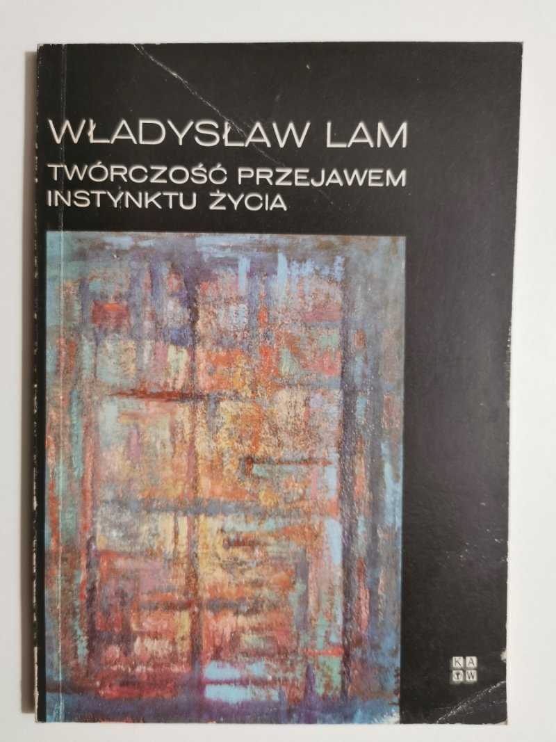 TWÓRCZOŚĆ PRZEJAWEM INSTYNKTU ŻYCIA - Władysław Lam
