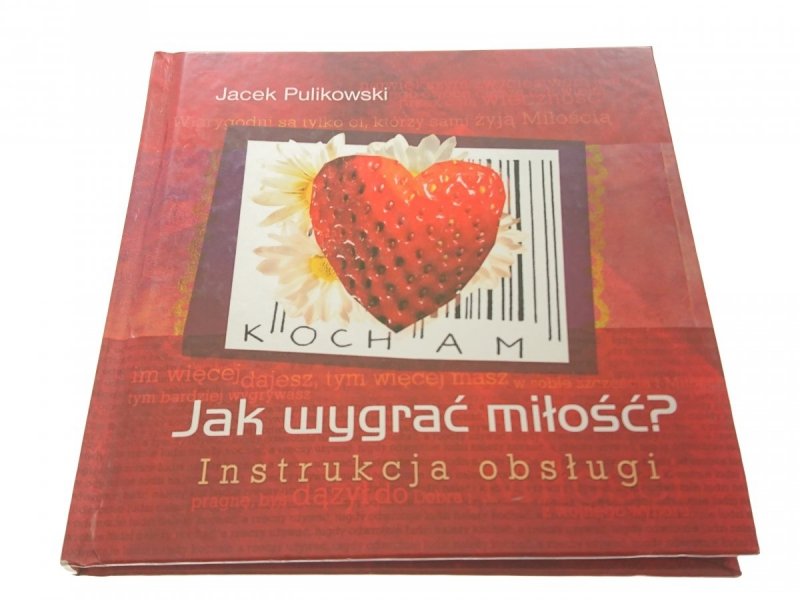 JAK WYGRAĆ MIŁOŚĆ? INSTRUKCJA OBSŁUGI - Pulikowski