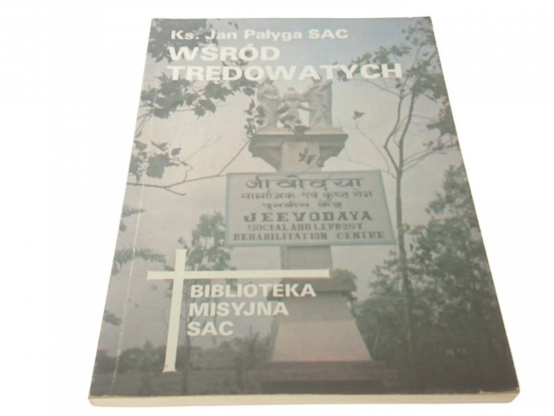 WŚRÓD TRĘDOWATYCH - Ks. Jan Pałyga SAC (1988)