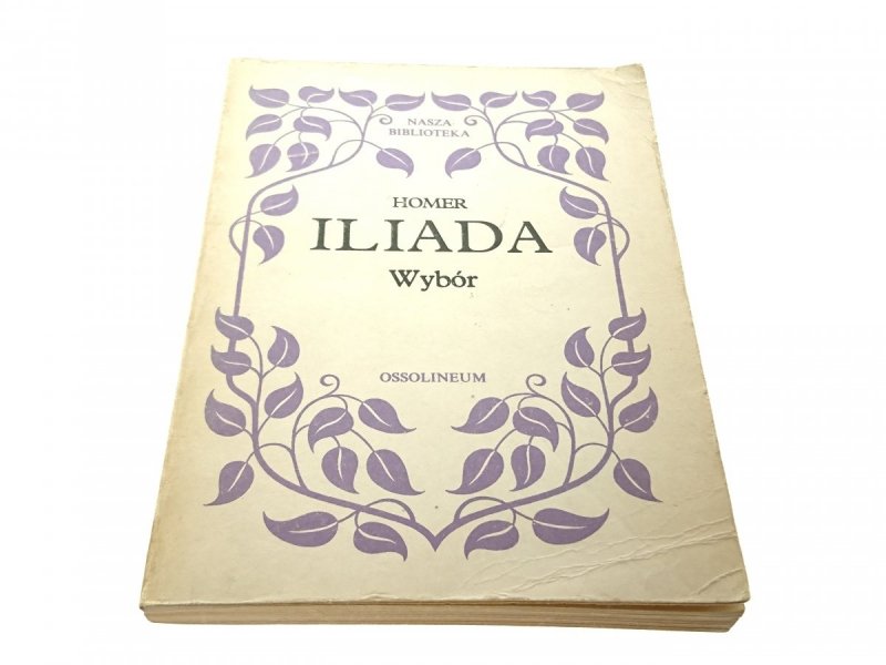 ILIADA. WYBÓR - Homer 1985