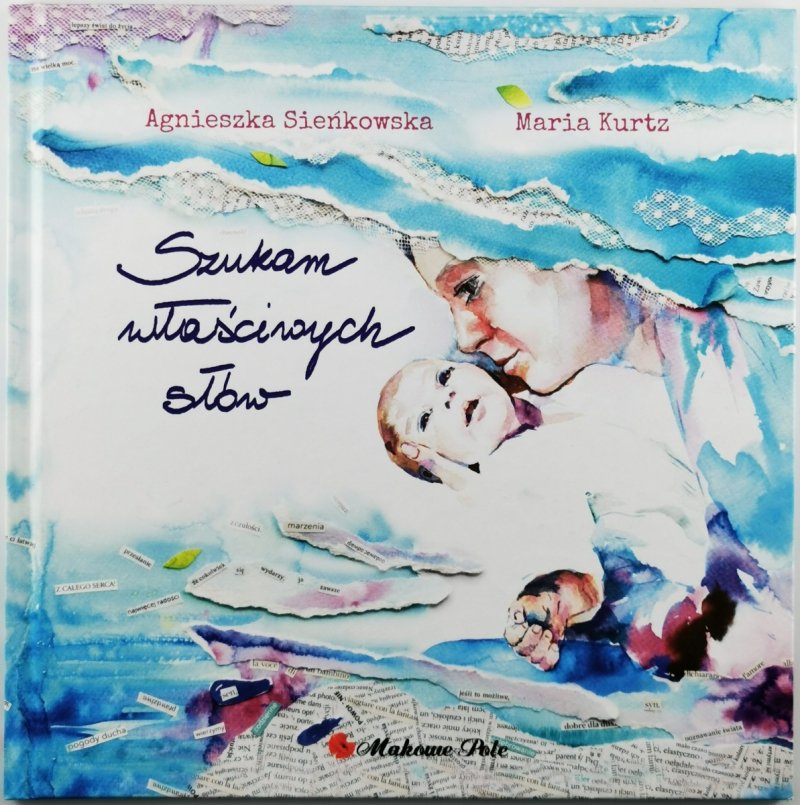 SZUKAM WŁAŚCIWYCH SŁÓW - Agnieszka Sieńkowska