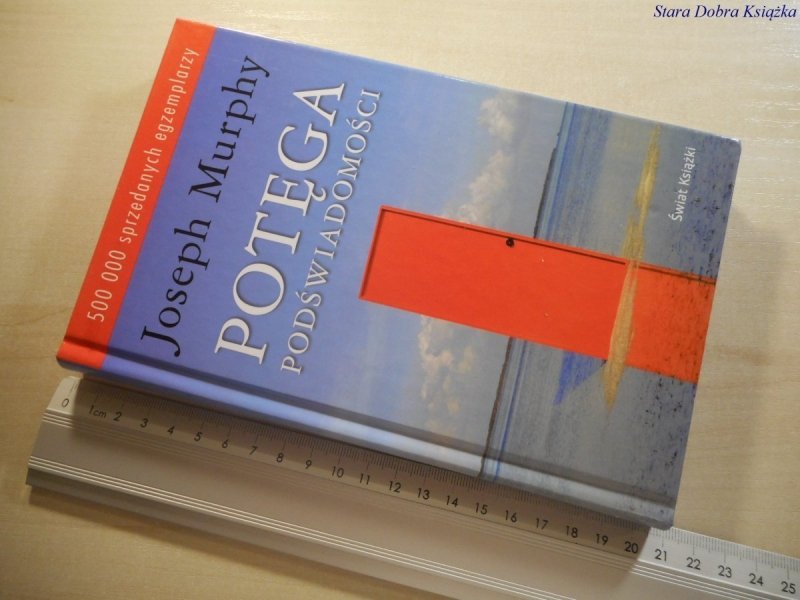 POTĘGA PODŚWIADOMOŚCI - Joseph Murphy 2007