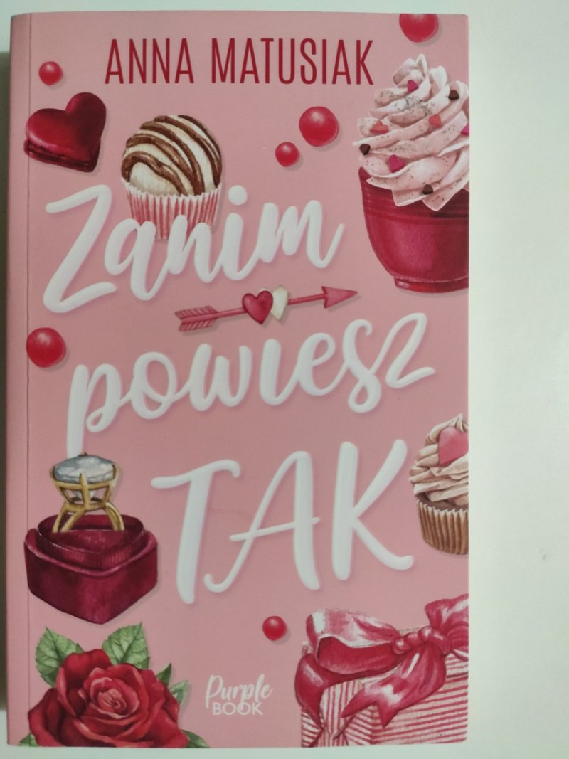 ZANIM POWIESZ TAK - Anna Matusiak