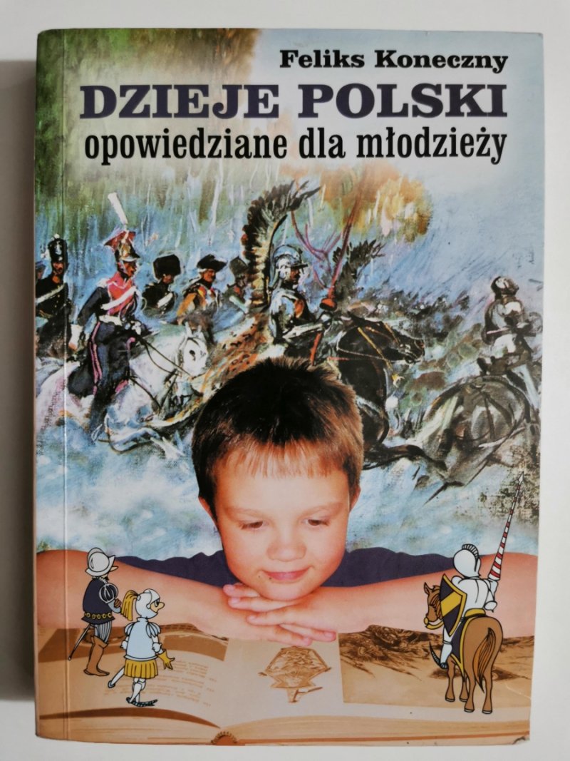 DZIEJE POLSKI OPOWIEDZIANE DLA MŁODZIEŻY - Feliks Koneczny