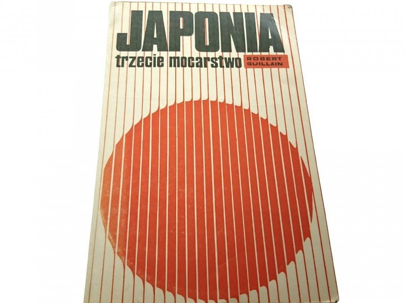 JAPONIA. TRZECIE MOCARSTWO - Robert Guillain 1972