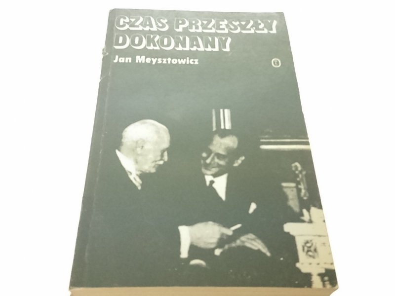 CZAS PRZESZŁY DOKONANY - Jan Meysztowicz 1984